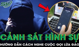 Kỹ năng nghe điện thoại để không bị 'dắt mũi', lừa đảo