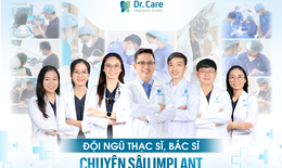 Dr. Care - Nha khoa chuyên sâu đạt chuẩn quốc tế về chẩn đoán và điều trị