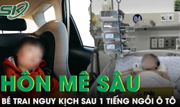Bé trai 3 tuổi hôn mê sâu sau 1 tiếng trong ô tô, lời cảnh báo 'đắt giá' cho cha mẹ