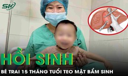 Bé trai 15 tháng tuổi thoát cửa tử nhờ ghép gan kịp thời
