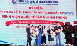 Hải Phòng: Cột mốc 1000 trẻ ra đời từ phương pháp IVF minh chứng hiệu quả đầu tư y tế theo hướng chuyên sâu và nhân văn