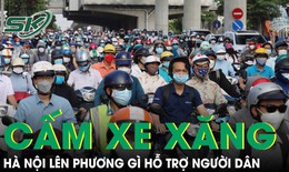 Hà Nội lên phương án gì hỗ trợ người dân khi cấm xe xăng trong khu vực Vành đai 1?