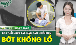Bản tin Y tế 20/7: Phẫu thuật u sắc tố khổng lồ, nhiều lông ở lưng bé 8 tuổi