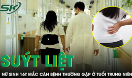 Nữ sinh 16 tuổi nhập viện vì đau lưng dữ dội, suýt liệt vì căn bệnh thường gặp ở tuổi trung niên