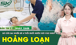 Bản tin Y tế 10/8: B&#233; 4 tuổi đuối nước rơi v&#224;o nguy kịch v&#236; người th&#226;n sơ cứu sai c&#225;ch