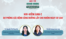 Truyền hình trực tuyến: 'HIV/Viêm gan C: Dự phòng các bệnh cùng đường lây cho nhóm nguy cơ cao'