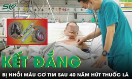 40 năm h&#250;t thuốc l&#225;, người đ&#224;n &#244;ng bị nhồi m&#225;u cơ tim nguy kịch
