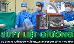 Phẫu thuật nội soi cột sống thức tỉnh cứu cụ ông 82 tuổi thoát nguy cơ liệt giường