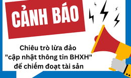 Cảnh b&#225;o thủ đoạn giả mạo cơ quan BHXH để lừa đảo người d&#226;n