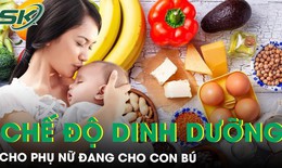 Chế độ dinh dưỡng cho phụ nữ đang cho con b&#250;: Những lưu &#253; kh&#244;ng thể bỏ qua