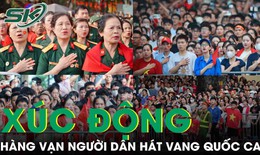 Xúc động khoảnh khắc hàng vạn người dân hát vang Quốc ca trong ngày Đại lễ