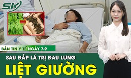 Bản Tin Y Tế 7/9: Đắp thuốc trị đau lưng, người phụ nữ nằm liệt 2 tuần