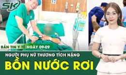 Bản tin Y tế 9/9: Bị bồn chứa nước 1000 l&#237;t từ độ cao 4m đổ tr&#250;ng, người phụ nữ thương t&#237;ch nặng
