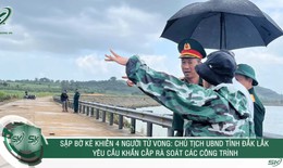 Sập bờ kè khiến 4 người tử vong: Chủ tịch UBND tỉnh Đắk Lắk yêu cầu khẩn cấp rà soát các công trình