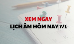 Lịch âm 7/1 - Âm lịch hôm nay 7/1 - Lịch vạn niên ngày 7/1/2026