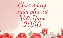 Những lời chúc ngày Phụ nữ Việt Nam 20/10 hay và ý nghĩa nhất 2026