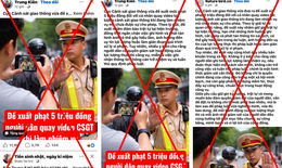 Cục CSGT bác bỏ thông tin phạt 5 triệu đồng người quay video CSGT làm nhiệm vụ