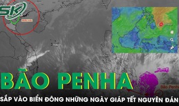 Bão Penha sắp vào Biển Đông những ngày giáp Tết Nguyên đán, có ảnh hưởng Việt Nam?
