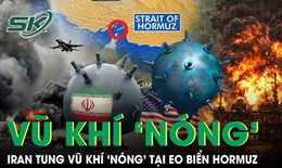 Iran triển khai thủy lôi tại eo biển Hormuz, huyết mạch dầu mỏ nguy cơ tê liệt