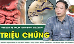 [LIVE] Triệu chứng viêm loét dạ dày, tá tràng do vi khuẩn HP