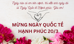 Lời chúc ngày Quốc tế Hạnh phúc 20/3 tặng người yêu ngọt ngào