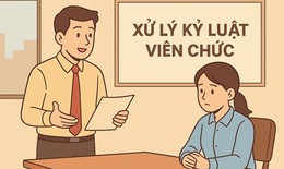 Đề xuất bỏ mức vi phạm 'đặc biệt nghiêm trọng' khi kỷ luật viên chức