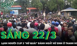 Lạnh người clip 3 'nữ quái' vây đánh nữ sinh đến ngất xỉu rồi thản nhiên vạch mắt kiểm tra