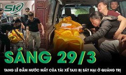 Sáng 29/3: Tang lễ đẫm nước mắt của tài xế taxi bị sát hại, vợ khóc nghẹn nhớ lại lời cuối của chồng