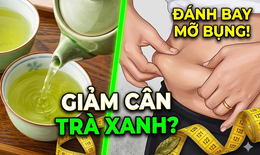 Bí quyết dùng trà xanh để giảm cân, giảm mỡ nội tạng và sở hữu vòng eo thon gọn