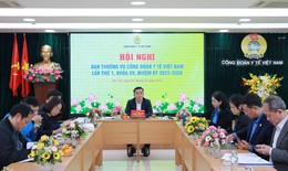Hội nghị lần thứ nhất Ban Thường vụ Công đoàn Y tế Việt Nam khóa XV, nhiệm kỳ 2025–2030
