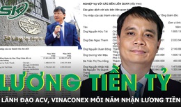 Trước khi bị bắt vì sai phạm đấu thầu, lãnh đạo ACV và Vinaconex từng nhận lương tiền tỷ