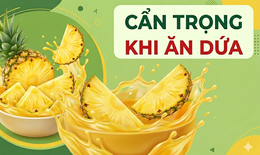 5 nhóm người cần thận trọng khi ăn dứa