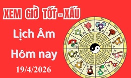 Âm lịch hôm nay 19/4 - Lịch âm 19/4 - Lịch vạn niên ngày 19/4/2026