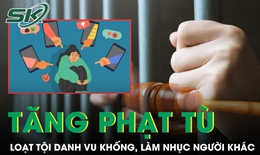 Đề xuất tăng án tù loạt tội danh vu khống, làm nhục người khác gây bức xúc dư luận