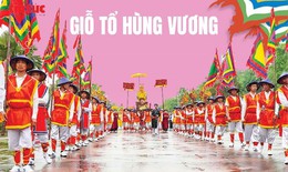 Giỗ Tổ Hùng Vương: Bảo tồn giá trị truyền thống, kết nối tinh thần dân tộc Việt