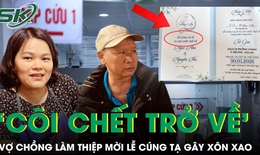 Xôn xao thiệp mời ‘từ cõi chết trở về’ ở Gia Lai, người trong cuộc nói gì?