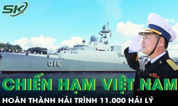 Chiến hạm Việt Nam lần đầu đi xa nhất lịch sử, hoàn thành hải trình 11.000 hải lý