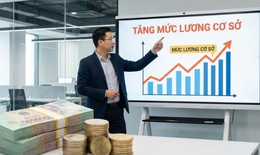 Những ai không thuộc diện tăng lương cơ sở