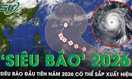Siêu bão đầu tiên năm 2026 có thể sắp xuất hiện, liệu có ảnh hưởng Việt Nam?