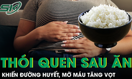 Thói quen sau bữa ăn tưởng vô hại nhưng lại khiến đường huyết, mỡ máu tăng vọt