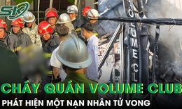 Cháy quán Volume Club ở Hà Nội, phát hiện một nạn nhân tử vong