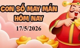 Con số may mắn hôm nay 17/5/2026 - số tài lộc 12 con giáp theo tuổi