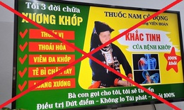 Nhiều quảng cáo thuốc y học cổ truyền không đúng sự thật, Bộ Y tế yêu cầu kiểm tra đột xuất, xử lý nghiêm