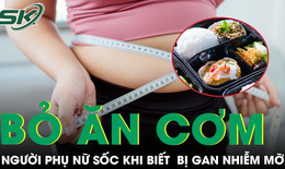 Bỏ cơm suốt một năm để giảm cân, người phụ nữ bất ngờ mắc gan nhiễm mỡ