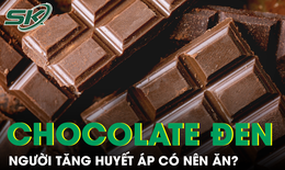 Người tăng huyết áp có nên ăn chocolate đen? 
