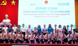 Phát động Tháng hành động vì trẻ em năm 2026: Chung tay xây dựng môi trường số an toàn cho trẻ