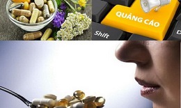 Từ 1/7 UBND tỉnh, thành sẽ cấp phép quảng cáo thực phẩm bảo vệ sức khoẻ