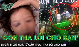 Bé gái bị xô ngã từ cầu trượt cao 1,5m: “Con tha lỗi cho bạn rồi ạ!”