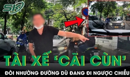 Tài xế gây tranh cãi khi 'cãi cùn', đòi nhường đường dù đang đi ngược chiều
