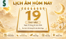 Âm lịch hôm nay 19/6 - Lịch âm 19/6 - Lịch vạn niên ngày 19/6/2026